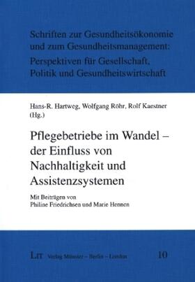 Hartweg / Röhr / Kaestner | Pflegebetriebe im Wandel - der Einfluss von Nachhaltigkeit und Assistenzsystemen | Buch | 978-3-643-15203-9 | sack.de