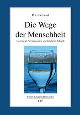 Gottwald |  Die Wege der Menschheit | Buch |  Sack Fachmedien