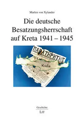 von Xylander |  Die deutsche Besatzungsherrschaft auf Kreta 1941-1945 | Buch |  Sack Fachmedien