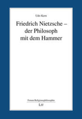 Kern |  Friedrich Nietzsche - der Philosoph mit dem Hammer | Buch |  Sack Fachmedien