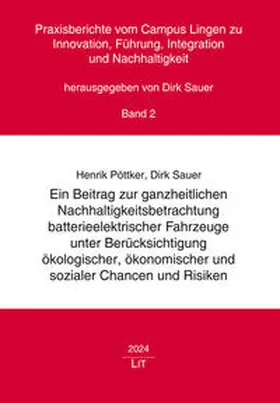 Pöttker / Sauer |  Ein Beitrag zur ganzheitlichen Nachhaltigkeitsbetrachtung batterieelektrischer Fahrzeuge unter Berücksichtigung ökologischer, ökonomischer und sozialer Chancen und Risiken | Buch |  Sack Fachmedien
