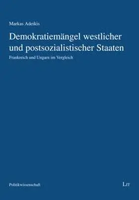 Adeikis |  Demokratiemängel westlicher und postsozialistischer Staaten | Buch |  Sack Fachmedien