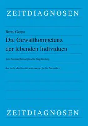 Gappa |  Die Gewaltkompetenz der lebenden Individuen | Buch |  Sack Fachmedien