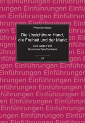 Bendixen | Die Unsichtbare Hand, die Freiheit und der Markt | Buch | sack.de