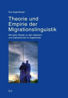 Gugenberger |  Theorie und Empirie der Migrationslinguistik | Buch |  Sack Fachmedien