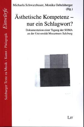 Schwarzbauer / Oebelsberger |  Ästhetische Kompetenz - nur ein Schlagwort? | Buch |  Sack Fachmedien