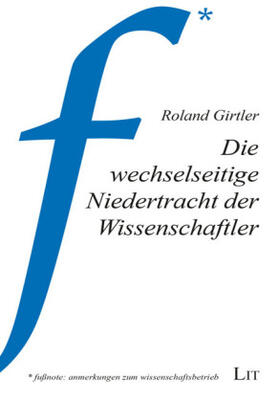 Girtler |  Die wechselseitige Niedertracht der Wissenschaftler | Buch |  Sack Fachmedien