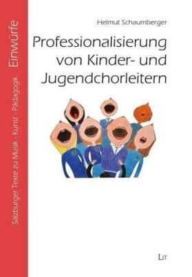Schaumberger |  Professionalisierung von Kinder- und Jugendchorleitern | Buch |  Sack Fachmedien