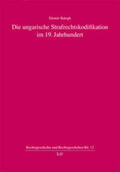 Balogh |  Die ungarische Strafrechtskodifikation im 19. Jahrhundert | Buch |  Sack Fachmedien