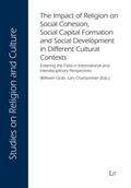 Gräb / Charbonnier |  The Impact of Religion on Social Cohesion, Social Capital Formation and Social Development in Different Cultural Contexts | Buch |  Sack Fachmedien