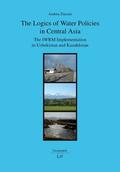 Zinzani |  The Logics of Water Policies in Central Asia | Buch |  Sack Fachmedien