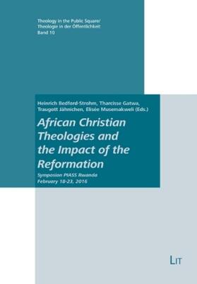 Bedford-Strohm / Gatwa / Jähnichen | African Christian Theologies and the Impact of the Reformation | Buch | 978-3-643-90820-9 | sack.de
