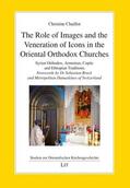Chaillot |  The Role of Images and the Veneration of Icons in the Oriental Orthodox Churches | Buch |  Sack Fachmedien