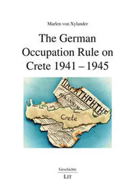 von Xylander |  The German Occupation Rule on Crete 1941-1945 | Buch |  Sack Fachmedien