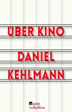 Kehlmann / Töteberg |  Über Kino | eBook | Sack Fachmedien