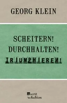 Klein |  Scheitern! Durchhalten! Triumphieren! | eBook | Sack Fachmedien