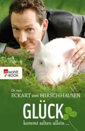 Hirschhausen | Glück kommt selten allein ... | E-Book | sack.de