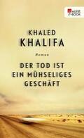 Khalifa |  Der Tod ist ein mühseliges Geschäft | eBook | Sack Fachmedien