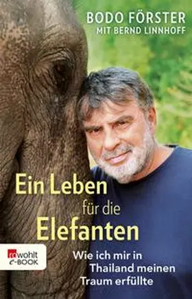 Förster / Linnhoff |  Ein Leben für die Elefanten | eBook | Sack Fachmedien