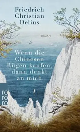 Delius | Wenn die Chinesen Rügen kaufen, dann denkt an mich | E-Book | www.sack.de