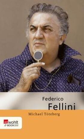 Töteberg |  Federico Fellini | eBook | Sack Fachmedien