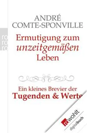 Comte-Sponville |  Ermutigung zum unzeitgemäßen Leben | eBook | Sack Fachmedien