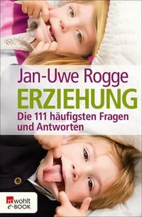 Rogge |  Erziehung - die 111 häufigsten Fragen und Antworten | eBook | Sack Fachmedien