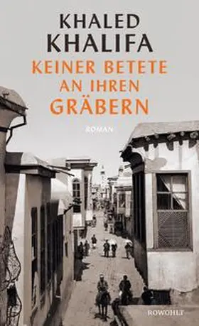 Khalifa |  Keiner betete an ihren Gräbern | eBook | Sack Fachmedien