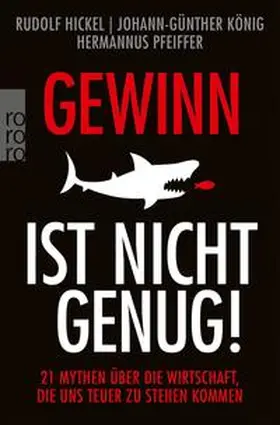 Hickel / König / Pfeiffer | Gewinn ist nicht genug! | E-Book | www.sack.de
