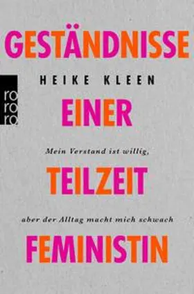 Kleen |  Geständnisse einer Teilzeitfeministin | eBook | Sack Fachmedien