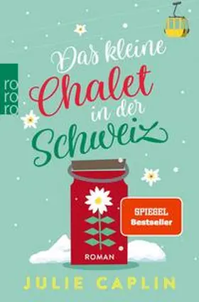 Caplin |  Das kleine Chalet in der Schweiz | eBook | Sack Fachmedien