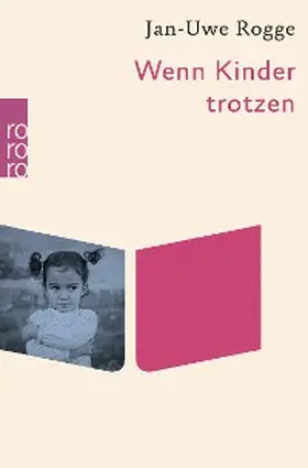 Rogge |  Wenn Kinder trotzen | eBook | Sack Fachmedien