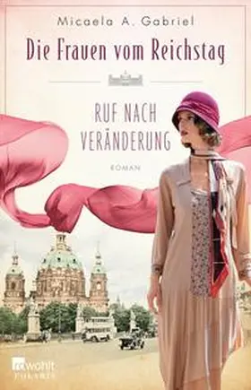 Gabriel |  Die Frauen vom Reichstag: Ruf nach Veränderung | eBook | Sack Fachmedien