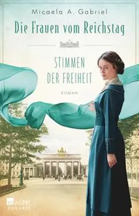 Gabriel |  Die Frauen vom Reichstag: Stimmen der Freiheit | eBook | Sack Fachmedien
