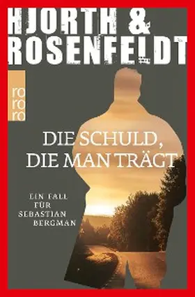 Hjorth / Rosenfeldt |  Die Schuld, die man trägt | eBook | Sack Fachmedien