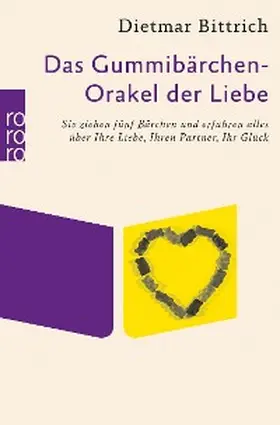 Bittrich |  Das Gummibärchen-Orakel der Liebe | eBook | Sack Fachmedien