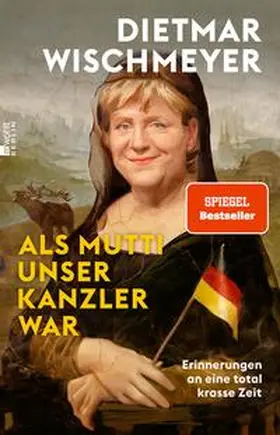 Wischmeyer |  Als Mutti unser Kanzler war | eBook | Sack Fachmedien