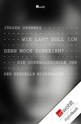 Dehmers / Huckele |  Wie laut soll ich denn noch schreien? | eBook | Sack Fachmedien