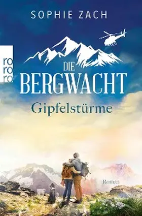 Zach | Die Bergwacht: Gipfelstürme | E-Book | www.sack.de
