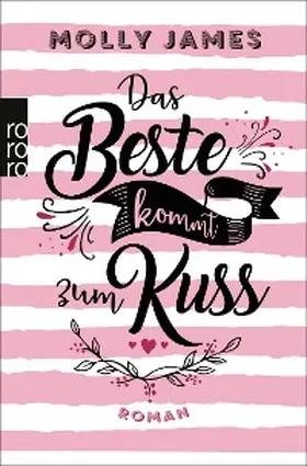James |  Das Beste kommt zum Kuss | eBook | Sack Fachmedien