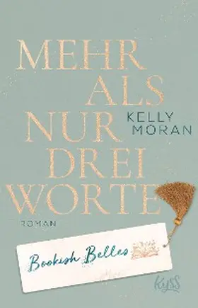 Moran |  Bookish Belles - Mehr als nur drei Worte | eBook | Sack Fachmedien