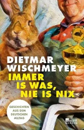 Wischmeyer |  Immer is was, nie is nix | eBook | Sack Fachmedien