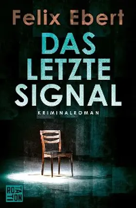 Ebert |  Das letzte Signal | eBook | Sack Fachmedien