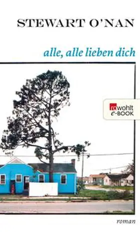 O'Nan | Alle, alle lieben dich | E-Book | www.sack.de