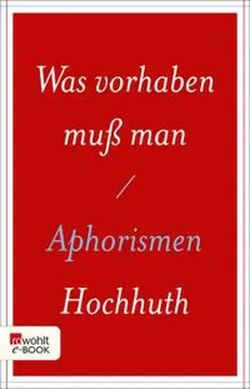 Hochhuth |  Was vorhaben muß man | eBook | Sack Fachmedien