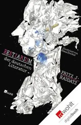 Raddatz |  Bestiarium der deutschen Literatur | eBook | Sack Fachmedien