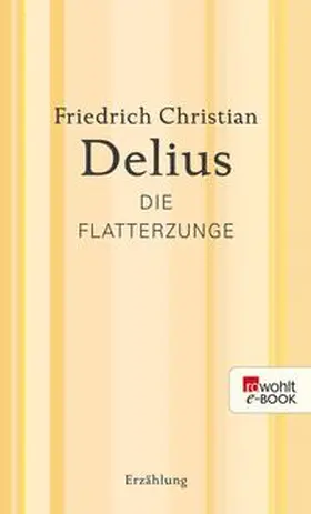 Delius |  Die Flatterzunge | eBook | Sack Fachmedien