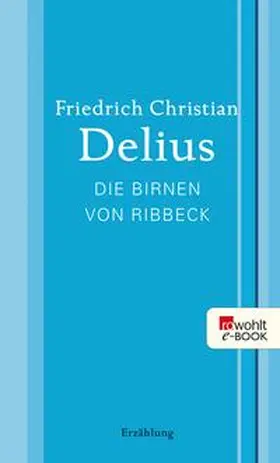 Delius |  Die Birnen von Ribbeck | eBook | Sack Fachmedien