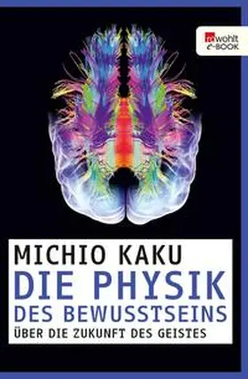 Kaku | Die Physik des Bewusstseins | E-Book | www.sack.de