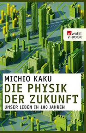 Kaku | Die Physik der Zukunft | E-Book | www.sack.de
